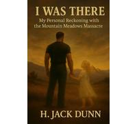 I Was There: My Personal Reckoning With The Mountain Meadow Massacre