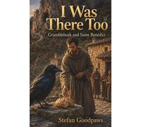 I Was There Too: Grumblebeak and Saint Benedict
