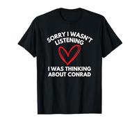 I Was Thinking About Conrad Birthday First Name T-Shirt