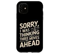 I Was Thinking Three Moves Ahead - Joueur d'échecs Coque pour iPhone 11