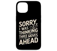 I Was Thinking Three Moves Ahead - Joueur d'échecs Coque pour iPhone 13