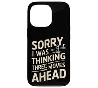 I Was Thinking Three Moves Ahead - Joueur d'échecs Coque pour iPhone 13 Pro