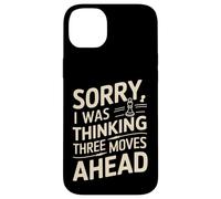 I Was Thinking Three Moves Ahead - Joueur d'échecs Coque pour iPhone 14 Plus