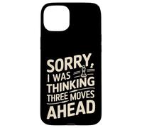 I Was Thinking Three Moves Ahead - Joueur d'échecs Coque pour iPhone 15 Plus