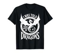 I Was Told There Would Be Dragons Nerd Humour RPG Gamer T-Shirt