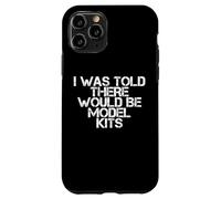 I Was Told There Would Be Model Kits for Miniature Builders Coque pour iPhone 11 Pro