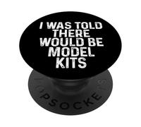 I Was Told There Would Be Model Kits Funny Hobby Builder PopSockets PopGrip Adhésif