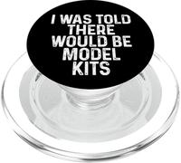 I Was Told There Would Be Model Kits Funny Hobby Builder PopSockets PopGrip pour MagSafe