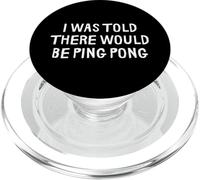 I Was Told There Would Be Ping-Pong Tennis de Table Amusant PopSockets PopGrip pour MagSafe