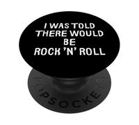 I Was Told There Would Be Rock 'n' Roll Drôle PopSockets PopGrip Adhésif