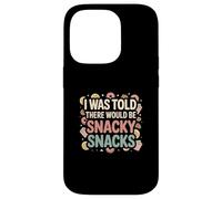 I Was Told There Would Be Snacky Snacks Funny Comfort Food Coque pour iPhone 14 Pro