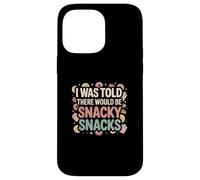 I Was Told There Would Be Snacky Snacks Funny Comfort Food Coque pour iPhone 14 Pro Max