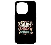 I Was Told There Would Be Snacky Snacks Funny Comfort Food Coque pour iPhone 15 Pro