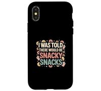 I Was Told There Would Be Snacky Snacks Funny Comfort Food Coque pour iPhone X/XS