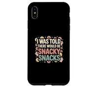I Was Told There Would Be Snacky Snacks Funny Comfort Food Coque pour iPhone XS Max