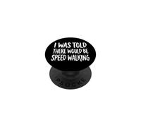 I Was Told There Would Be Speed Walking Club De Marche PopSockets PopGrip Adhésif