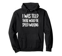 I Was Told There Would Be Speed Walking Club De Marche Sweat à Capuche