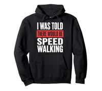 I Was Told There Would Be Speed Walking Club De Marche Sweat à Capuche