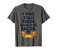 I Was Told There Would Be Tacos T-Shirt