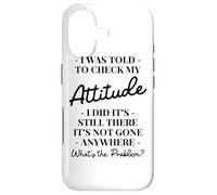 I Was Told to Check My Attitude Coque pour iPhone 17