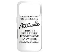 I Was Told to Check My Attitude Coque pour iPhone 17 Pro