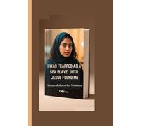 I WAS TRAPPED AS A SEX SLAVE UNTIL JESUS FOUND ME: Sumayyah Shares Her Testimony