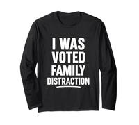 I Was Voted Family Distraction Funny Reunion Citation Manche Longue