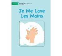 I Wash My Hands - Je Me Lave Les Mains