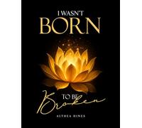 I wasn’t Born To be broken