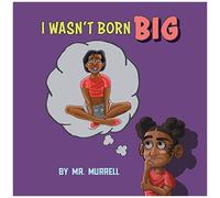 I Wasn't Born Big