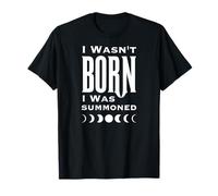 I Wasn't Born, I Was Summoned, Occult Gothic Esthetic Witch T-Shirt
