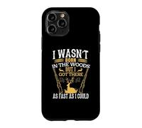 I Wasn't Born in The Woods Hunting Hunter Life Adventure Coque pour iPhone 11 Pro