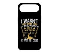 I Wasn't Born in The Woods Hunting Hunter Life Adventure Coque pour iPhone Air