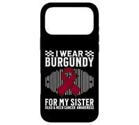 I Wear Burgundy for My Sister Head and Neck Cancer Awareness Coque pour iPhone 17 Pro Max