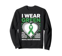 I Wear Green for Hope Love Faith Support Courage Awareness Sweatshirt
