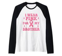 « I Wear Pink for My Brother Cancer Awareness » Manche Raglan