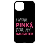 I Wear Pink for My Daughter Breast Cancer Awareness Coque pour iPhone 15 Plus