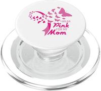 I Wear Pink for My Mom Breast Cancer Awareness Supporter PopSockets PopGrip pour MagSafe