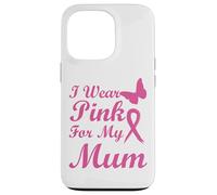 I Wear Pink for My Mum Ribbon Breast Cancer Awareness Coque pour iPhone 13 Pro
