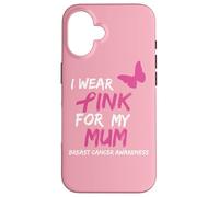 I Wear Pink for My Mum Ribbon Breast Cancer Awareness Coque pour iPhone 16