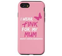 I Wear Pink for My Mum Ribbon Breast Cancer Awareness Coque pour iPhone SE (2020) / 7/8