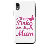 I Wear Pink for My Mum Ribbon Breast Cancer Awareness Coque pour iPhone XR