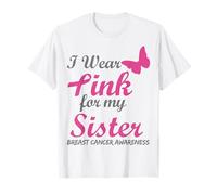I Wear Pink for My Sister Breast Cancer Awareness T-Shirt
