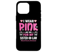 I Wear Pink for My Sister in-Law Breast Cancer Awareness Coque pour iPhone 16 Pro Max