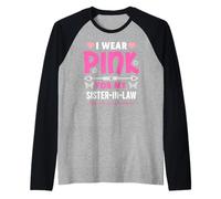 I Wear Pink for My Sister in-Law Breast Cancer Awareness Manche Raglan