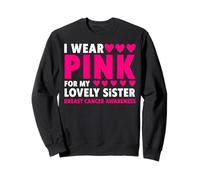 I Wear Pink for My Sister Sensibilisation au Cancer du Sein Sweatshirt