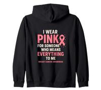 I Wear Pink for Someone Who Means Everything Breast Cancer Sweat à Capuche