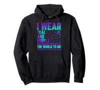 « I Wear Teal and Purple for Someone Who Meant The World to me » Sweat à Capuche