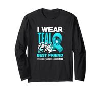 I Wear Teal for My Best Friend Sensibilisation au Cancer de l'ovaire Manche Longue