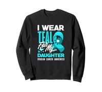 I Wear Teal for My Daughter Sensibilisation au Cancer de l'ovaire Sweatshirt